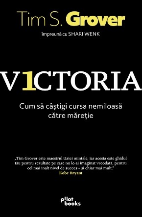 Victoria : cum să câştigi cursa nemiloasă către măreţie