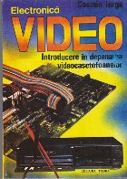 Video - Introducere in Depanarea Videocasetofoanelor