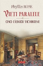 Vieți paralele. Cinci căsnicii victoriene