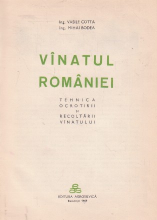 Vinatul Romaniei. Tehnica ocrotirii si recoltarii vinatului