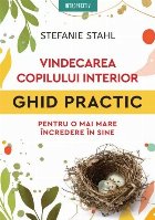 Vindecarea copilului interior : ghidul practic