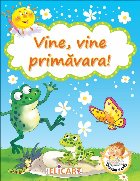 Vine, vine primăvara!