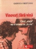 Vinovati fara vina Cand viata\
