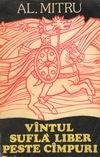 Vintul sufla liber peste cimpuri
