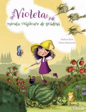 Violeta micuţa vrăjitoare de grădină