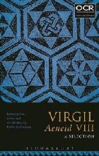 Virgil Aeneid VIII: A Selection