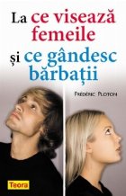 viseaza femeile gandesc barbatii