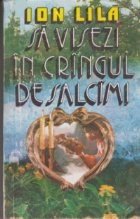 Sa visezi in cringul de salcimi