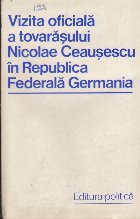 Vizita oficiala a tovarasului Nicolae Ceausescu in RFG (26 - 30 iunie 1973)