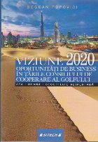 Viziune 2020 - Oportunitati de Business in tarile consiliului de cooperare al golfului (apa. hrana. securitate
