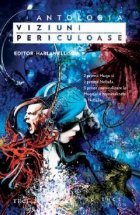 Viziuni periculoase Viziuni periculoase