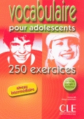 Vocabulaire pour adolescents 250 exercices