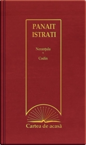 Cartea de acasa nr. 29. Panait Istrati - Nerantula. Codin