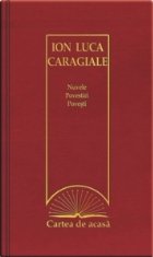 Cartea de acasa nr. 31. Ion Luca Caragiale - Nuvele. Povestiri. Povesti