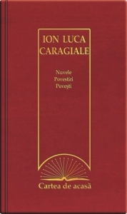 Cartea de acasa nr. 31. Ion Luca Caragiale - Nuvele. Povestiri. Povesti