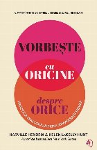 Vorbeşte cu oricine despre orice : practica dialogului prin conversaţii sigure