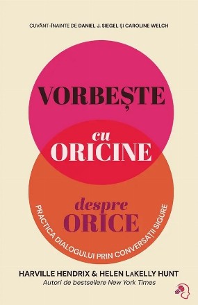 Vorbeşte cu oricine despre orice : practica dialogului prin conversaţii sigure
