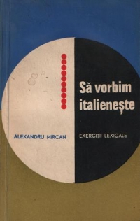 Sa vorbim italieneste / Parliamo in italiano. Exercitii lexicale / Esercizi lessicali