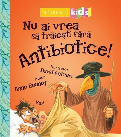 Nu ai vrea sa traiesti fara Antibiotice!