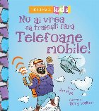 Nu ai vrea sa traiesti fara Telefoane mobile!