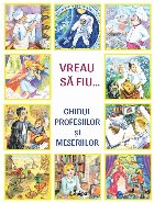 Vreau fiu Ghidul profesiilor meseriilor