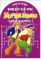 Vreau sa fiu Supererou - Lita Cartus