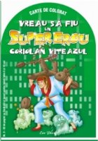 Vreau sa fiu Supererou - Coriolan Viteazul