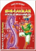 Vreau sa fiu Supererou - Bungarzan, spaima dragonilor