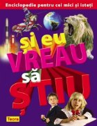 vreau stiu Enciclopedie pentru cei