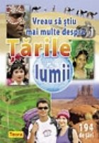 Vreau sa stiu mai multe despre tarile lumii