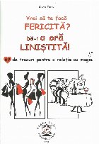 Vrei sa te faca fericita? Da-i o ora linistita! 69 de trucuri pentru o relatie cu magie