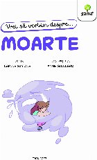 Vrei să vorbim despre Moarte