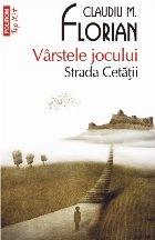 Vârstele jocului. Strada Cetăţii (ediție de buzunar)