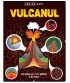 Vulcanul - Inside-Out : Explorează această minune a naturii!