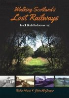 Walking Scotland\'s Lost Railways