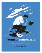 I Want to Concentrate