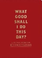 What Good Shall This Day