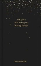 Why You Will Marry the