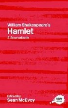 William Shakespeare s Hamlet: A Routledge Study Guide and Sourcebook (Routledge Guides to Literature)