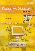 WINDOWS 2000/ME PENTRU COPII