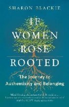 If Women Rose Rooted