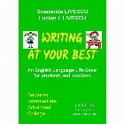 Writing at your best. An English Language Life-Saver for Students and Teachers. Beginner, Intermediate, Advanc