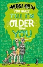 You Wait Till Older Than