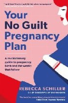 Your No Guilt Pregnancy Plan Your No Guilt Pregnancy Plan