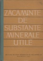 Zacaminte de substante minerale utile - manual pentru scolile tehnice de geologie (manual experimental)