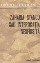 Zaharia Stancu sau interogatia nesfarsita
