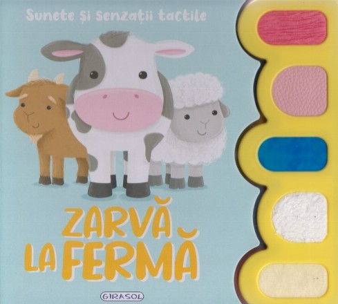 Zarvă la fermă : sunete şi senzaţii tactile