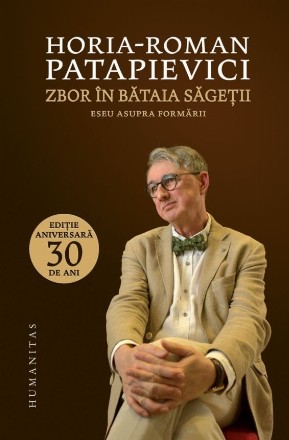 Zbor în bătaia săgeţii : eseu asupra formării