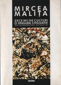 Zece mii de culturi, o singura civilizatie - spre geomodernitatea secolului XXI