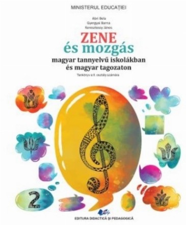Zene és mozgás : magyar tannyelvű iskolákban és magyar tagozaton,tankönyv a II. Osztály számára